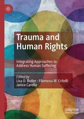 Trauma und Menschenrechte: Integrierte Ansätze zur Bewältigung menschlichen Leids - Trauma and Human Rights: Integrating Approaches to Address Human Suffering