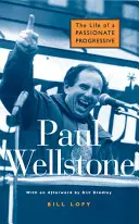 Paul Wellstone: Das Leben eines leidenschaftlichen Progressiven - Paul Wellstone: The Life of a Passionate Progressive