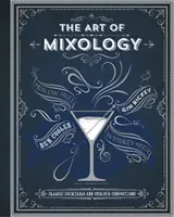 Die Kunst der Mixologie - Art of Mixology