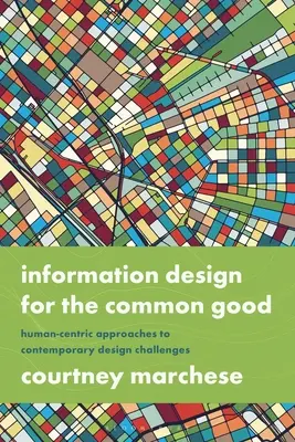 Informationsdesign für das Gemeinwohl: Menschenzentrierte Ansätze für aktuelle Designherausforderungen - Information Design for the Common Good: Human-Centric Approaches to Contemporary Design Challenges