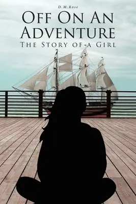 Auf zu einem Abenteuer: Die Geschichte eines Mädchens - Off On An Adventure: The Story of a Girl