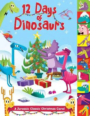 12 Tage der Dinosaurier: Ein klassisches jurassisches Weihnachtslied - 12 Days of Dinosaurs: A Jurassic Classic Christmas Carol