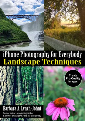 iPhone-Fotografie für jedermann: Techniken der Landschaftsfotografie - iPhone Photography for Everybody: Landscape Techniques