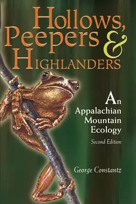 Hollows, Peepers und Highlanders: Eine Bergökologie der Appalachen - Hollows, Peepers, and Highlanders: An Appalachian Mountain Ecology