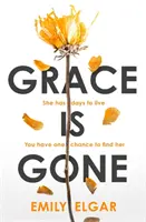 Grace is Gone - Der fesselnde Psychothriller nach einer schockierenden wahren Begebenheit - Grace is Gone - The gripping psychological thriller inspired by a shocking real-life story