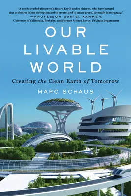 Unsere lebenswerte Welt: Die saubere Erde von morgen - Our Livable World: Creating the Clean Earth of Tomorrow