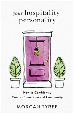 Ihre Gastfreundschaft: Wie Sie selbstbewusst Verbindungen und Gemeinschaft schaffen - Your Hospitality Personality: How to Confidently Create Connection and Community