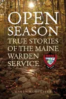 Offene Saison: Wahre Geschichten aus dem Maine Warden Service - Open Season: True Stories of the Maine Warden Service