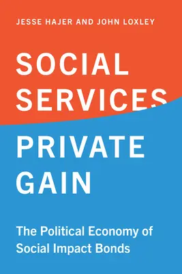 Sozialer Dienst, privater Gewinn: Die politische Ökonomie von Social Impact Bonds - Social Service, Private Gain: The Political Economy of Social Impact Bonds