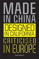 Hergestellt in China, entworfen in Kalifornien, kritisiert in Europa: Das Design-Manifest - Made in China, Designed in California, Criticised in Europe: Design Manifesto