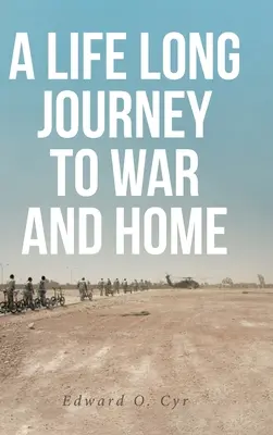 Eine lebenslange Reise in den Krieg und nach Hause - A Life Long Journey to War and Home