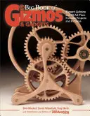 Big Book of Gizmos & Gadgets: Ratschläge von Experten und 15 der beliebtesten Projekte und Muster - Big Book of Gizmos & Gadgets: Expert Advice and 15 All-Time Favorite Projects and Patterns