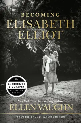 Elisabeth Elliot werden - Becoming Elisabeth Elliot