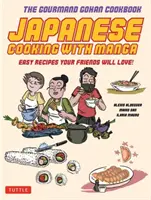 Japanisch kochen mit Manga: 59 einfache Rezepte, die Ihre Freunde lieben werden! - Japanese Cooking with Manga: 59 Easy Recipes Your Friends Will Love!