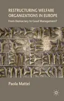 Umstrukturierung von Wohlfahrtsverbänden in Europa: Von der Demokratie zum guten Management? - Restructuring Welfare Organizations in Europe: From Democracy to Good Management?