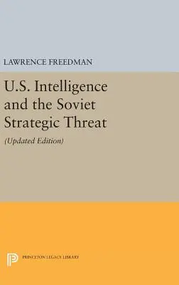 Der US-Geheimdienst und die sowjetische strategische Bedrohung: Aktualisierte Ausgabe - U.S. Intelligence and the Soviet Strategic Threat: Updated Edition