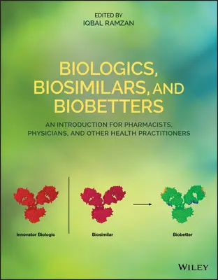 Biologika, Biosimilars und Biobetters: Eine Einführung für Apotheker, Ärzte und andere Gesundheitspraktiker - Biologics, Biosimilars, and Biobetters: An Introduction for Pharmacists, Physicians and Other Health Practitioners
