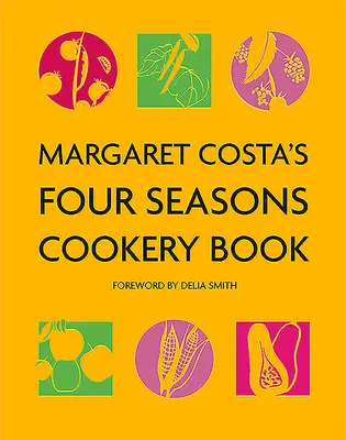 Margaret Costas Vier-Jahreszeiten-Kochbuch - Margaret Costa's Four Seasons Cookery Book