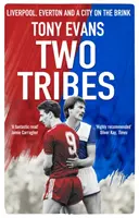 Zwei Stämme - Liverpool, Everton und eine Stadt am Abgrund - Two Tribes - Liverpool, Everton and a City on the Brink