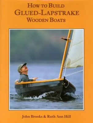 Wie man verleimte Lappenboote aus Holz baut - How to Build Glued-Lapstrake Wooden Boats