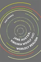 Jane Austen, Virginia Woolf und der weltliche Realismus - Jane Austen, Virginia Woolf and Worldly Realism