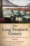 Das lange zwanzigste Jahrhundert: Geld, Macht und die Ursprünge unserer Zeit - The Long Twentieth Century: Money, Power and the Origins of Our Times