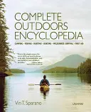 Vollständige Enzyklopädie der Natur: Camping, Angeln, Jagen, Bootfahren, Überleben in der Wildnis, Erste Hilfe - Complete Outdoors Encyclopedia: Camping, Fishing, Hunting, Boating, Wilderness Survival, First Aid