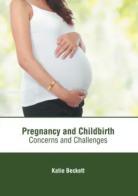 Schwangerschaft und Geburt: Sorgen und Herausforderungen - Pregnancy and Childbirth: Concerns and Challenges
