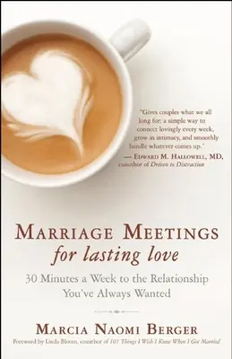 Marriage Meetings for Lasting Love: 30 Minuten pro Woche für die Beziehung, die Sie sich immer gewünscht haben - Marriage Meetings for Lasting Love: 30 Minutes a Week to the Relationship You've Always Wanted