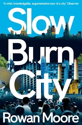 Langsam brennende Stadt: London im einundzwanzigsten Jahrhundert - Slow Burn City: London in the Twenty-First Century