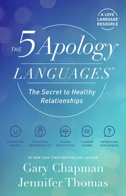 Die 5 Entschuldigungssprachen: Das Geheimnis gesunder Beziehungen - The 5 Apology Languages: The Secret to Healthy Relationships