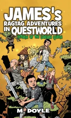 James' Ragtag-Abenteuer in der Questwelt: Die Rückkehr der Koboldkönigin - James's Ragtag Adventures in Questworld: Return of the Goblin Queen