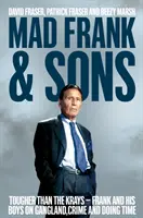 Mad Frank and Sons - Härter als die Krays: Frank und seine Jungs über Gangs, Verbrechen und den Knast - Mad Frank and Sons - Tougher than the Krays, Frank and his boys on gangland, crime and doing time