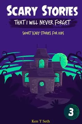 Gruselige Geschichten, die ich nie vergessen werde: Kurze Gruselgeschichten für Kinder - Scary Stories That I Will Never Forget: Short Scary Stories for Kids