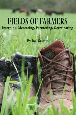 Felder von Landwirten: Praktika, Mentoring, Partnerschaften, Keimung - Fields of Farmers: Interning, Mentoring, Partnering, Germinating