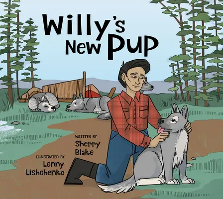 Willys neues Hündchen: Eine Geschichte aus Labrador: Englische Ausgabe - Willy's New Pup: A Story from Labrador: English Edition