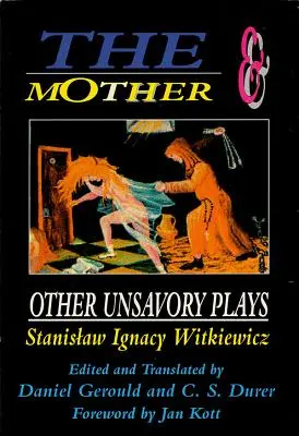 Die Mutter und andere unappetitliche Dramen - The Mother and Other Unsavory Plays