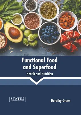 Funktionelle Lebensmittel und Superfood: Gesundheit und Ernährung - Functional Food and Superfood: Health and Nutrition