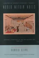 Welt innerhalb von Mauern: Japanische Literatur der Vormoderne, 1600 1867“ - World Within Walls: Japanese Literature of the Pre-Modern Era, 1600 1867