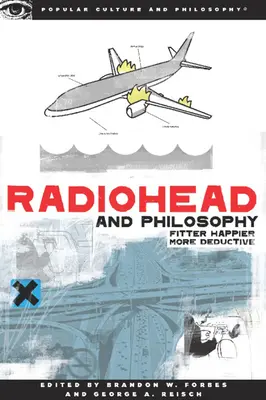 Radiohead und die Philosophie: Fitter, glücklicher, deduktiver - Radiohead and Philosophy: Fitter Happier More Deductive