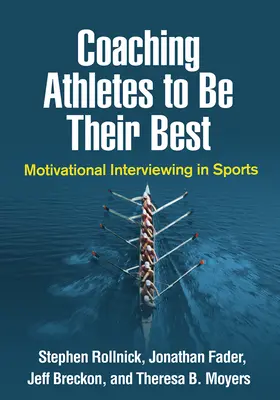 Sportler zu Höchstleistungen anspornen: Motivierende Gesprächsführung im Sport - Coaching Athletes to Be Their Best: Motivational Interviewing in Sports