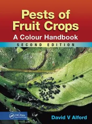 Schädlinge von Obstkulturen: Ein Farbhandbuch, Zweite Auflage - Pests of Fruit Crops: A Colour Handbook, Second Edition