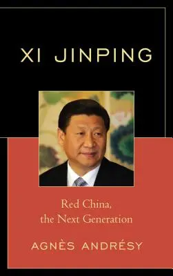Xi Jinping: Rotes China, die nächste Generation - Xi Jinping: Red China, The Next Generation