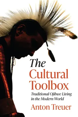Die kulturelle Werkzeugkiste: Traditionelles Ojibwe-Leben in der modernen Welt - The Cultural Toolbox: Traditional Ojibwe Living in the Modern World
