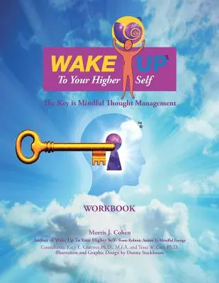 Wake Up to Your Higher Self: Der Schlüssel ist achtsames Gedankenmanagement - Wake Up to Your Higher Self: The Key Is Mindful Thought Management