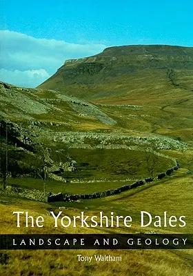 Die Yorkshire Dales: Landschaft und Geologie - The Yorkshire Dales: Landscape and Geology