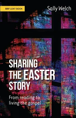 Die Ostergeschichte teilen: Vom Lesen zum Leben des Evangeliums - Sharing the Easter Story: From reading to living the gospel