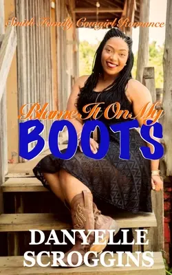 Meine Stiefel sind schuld: Cowgirl und christliche Romanze der Familie Smith - Blame It on My Boots: Smith Family Cowgirl & Christian Romance