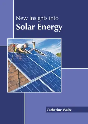 Neue Einblicke in die Solarenergie - New Insights Into Solar Energy