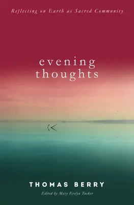 Abendgedanken: Nachdenken über die Erde als heilige Gemeinschaft - Evening Thoughts: Reflecting on Earth as a Sacred Community